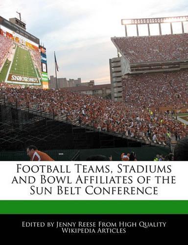 Football Teams, Stadiums and Bowl Affiliates of the Sun Belt Conference