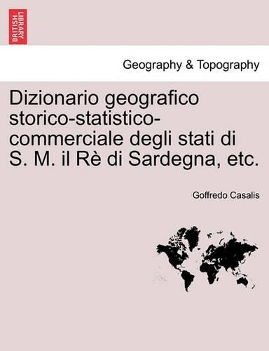 Dizionario geografico storico-statistico-commerciale degli stati di S. M. il Rè di Sardegna, etc. Vol. XXIV.: (Italian)