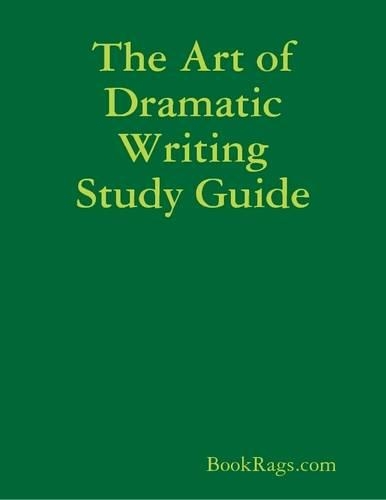 The Art of Dramatic Writing Study Guide
