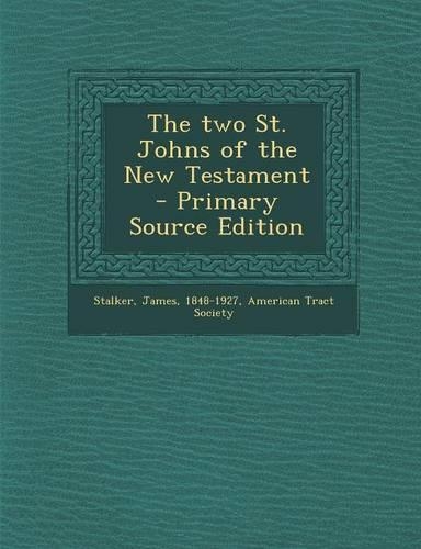 The Two St. Johns of the New Testament - Primary Source Edition