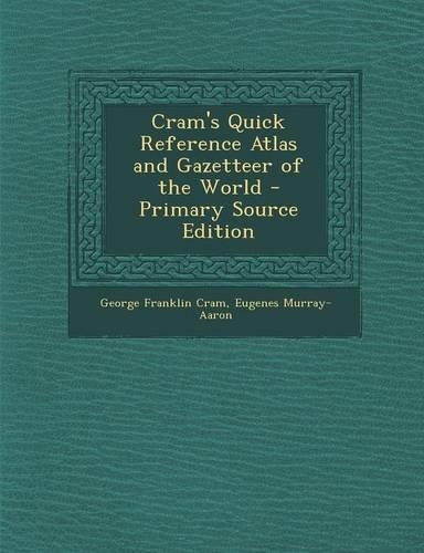 Cram's Quick Reference Atlas and Gazetteer of the World - Primary Source Edition