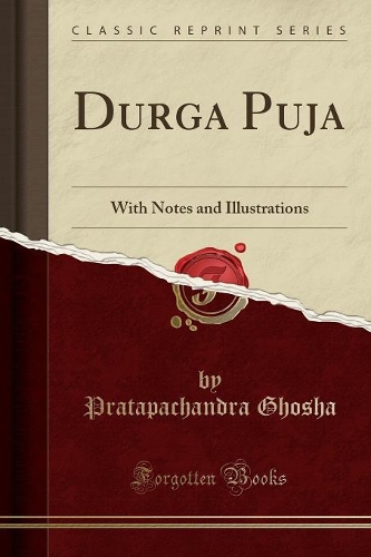 Durga Puja: With Notes and Illustrations (Classic Reprint)(English)