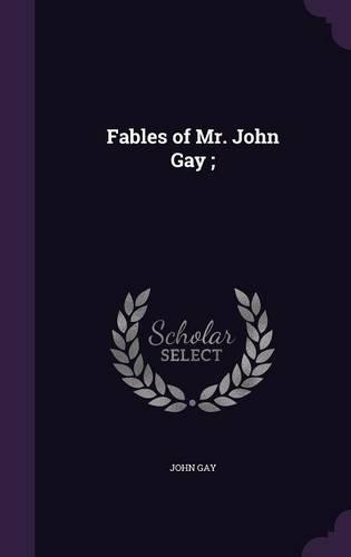 Fables of Mr. John Gay;