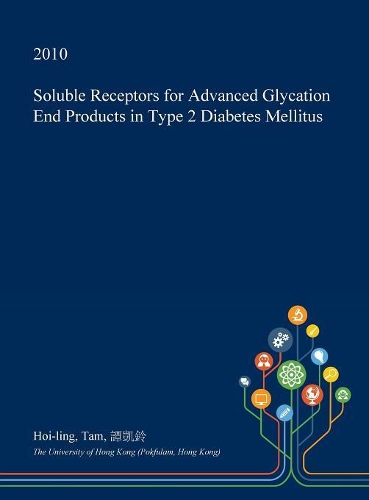 Soluble Receptors for Advanced Glycation End Products in Type 2 Diabetes Mellitus