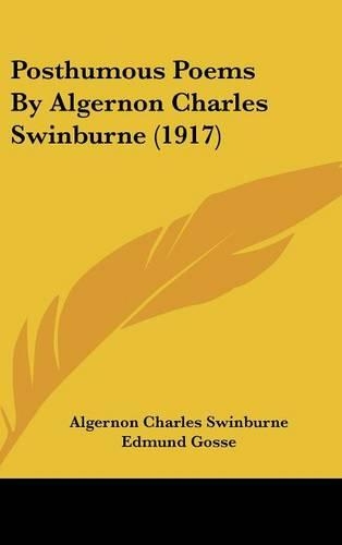 Posthumous Poems By Algernon Charles Swinburne (1917)