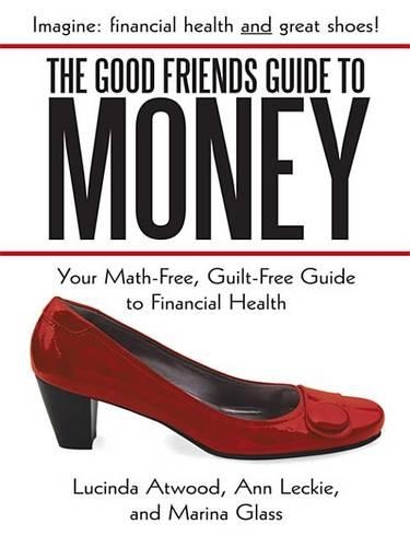 Girlfriends Guide to Money: Your Math-Free, Guilt-Free Guide to Financial Health