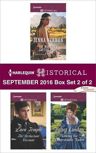 Harlequin Historical September 2016 - Box Set 2 of 2: The Warrior's Captive Bride\The Reluctant Viscount\Taming the Tempestuous Tudor