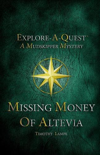 Missing Money of Altevia: (Explore-A-Quest)