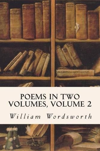 Poems In Two Volumes, Volume 2: (English)
