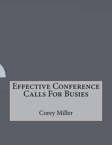 Effective Conference Calls For Busies