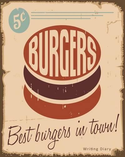 Journal Notebook Writing Diary: Vintage Burger Sign Lined 160 Pages - 8 X 10 Large Journal for Writing in