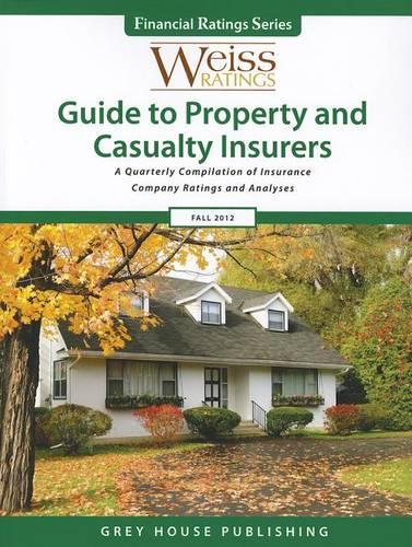 Weiss Ratings' Guide to Property & Casualty Insurers, Fall 2012: (Weiss Ratings Guide to Property & Casualty Insurers)