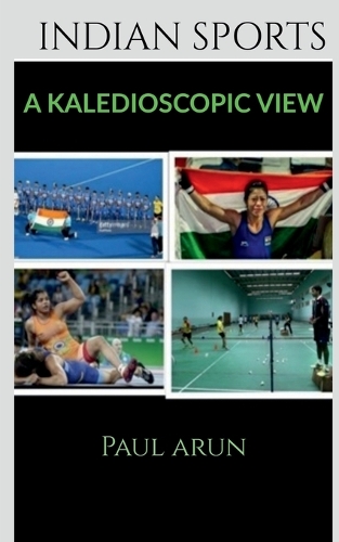 Indian Sports - A Kaledioscopic View