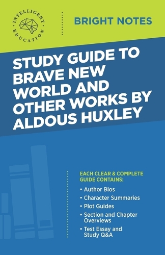 Study Guide to Brave New World and Other Works by Aldous Huxley: (Bright Notes)