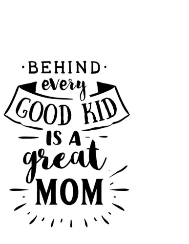 Behind Every Good Kid Is A Great Mom: Portable Notebook: 6" x 9" Notebook With A Graphic Cover Quote or Saying for Moms: Awesome gift idea for Mothers, Mom, Grandma and women