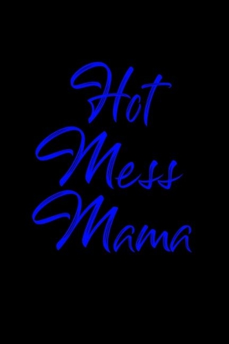 Hot mess mama