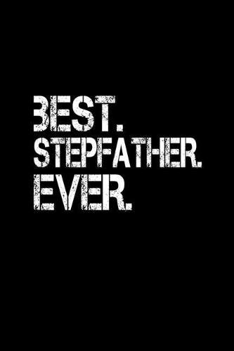Best. Stepfather. Ever.: Food Journal - Track Your Meals - Eat Clean And Fit - Breakfast Lunch Diner Snacks - Time Items Serving Cals Sugar Protein Fiber Carbs Fat - 110 Pag