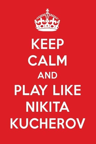 Keep Calm and Play Like Nikita Kucherov
