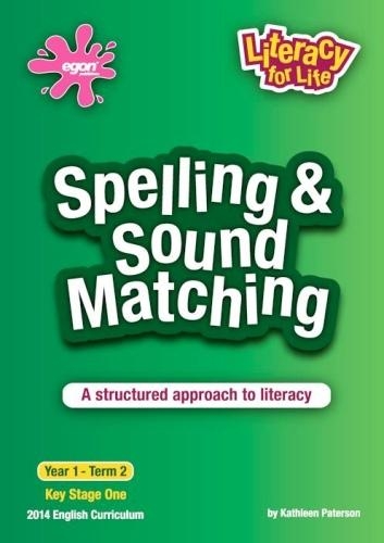 Spelling & Sound Matching Year 1 Term 2: A Structured Approach to Literacy(5 Literacy for Life)