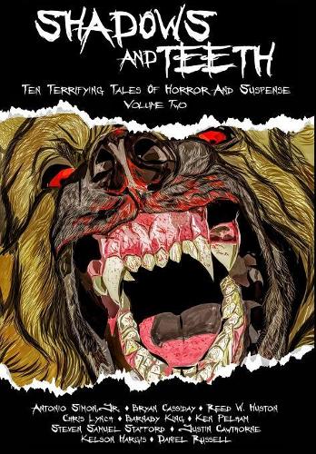 Shadows And Teeth: Ten Terrifying Tales Of Horror And Suspense, Volume 2(2 Shadows and Teeth)