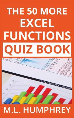 The 50 More Excel Functions Quiz Book: (4 Excel Essentials Quiz Books)