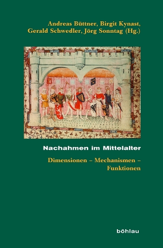Nachahmen im Mittelalter: Dimensionen – Mechanismen – Funktionen(Beihefte zum Archiv für Kulturgeschichte)