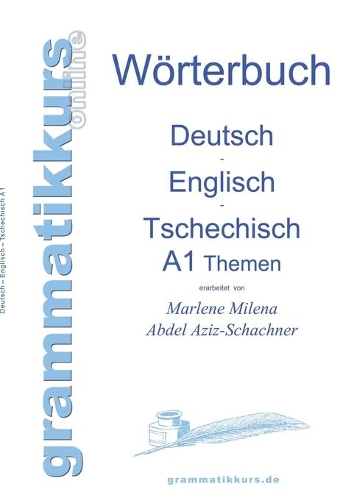 Wörterbuch Deutsch - Englisch - Tschechisch Themen A1