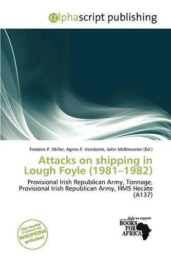 Attacks on Shipping in Lough Foyle (1981-1982)