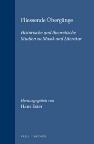 Fliessende Übergänge: Historische und theoretische Studien zu Musik und Literatur(47 Duitse Kroniek)