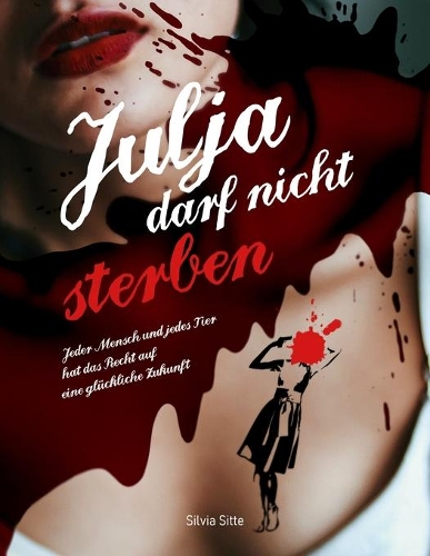 Julja darf nicht sterben: Jeder Mensch und jedes Tier hat das Recht auf eine glückliche Zukunft