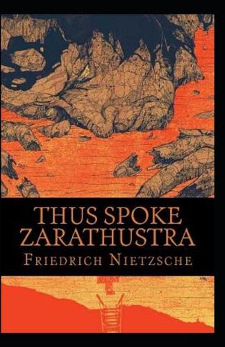 Thus Spoke Zarathustra: By Great philosopher Friedrich(Original Annotated)