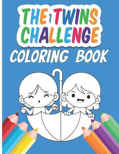 The Twins Challenge Coloring Book: Includes Animals, the Outer Space, the Ocean World, and Trucks Activity and Coloring Pages for Twins Stress Relief & Relaxation