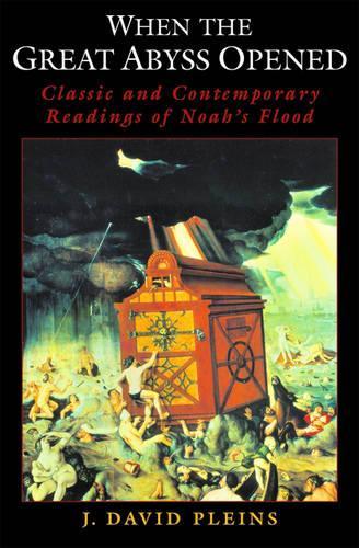 When the Great Abyss Opened: Classic and Contemporary Readings of Noah's Flood(English)