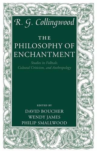 The Philosophy of Enchantment: Studies in Folktale, Cultural Criticism, and Anthropology(English)