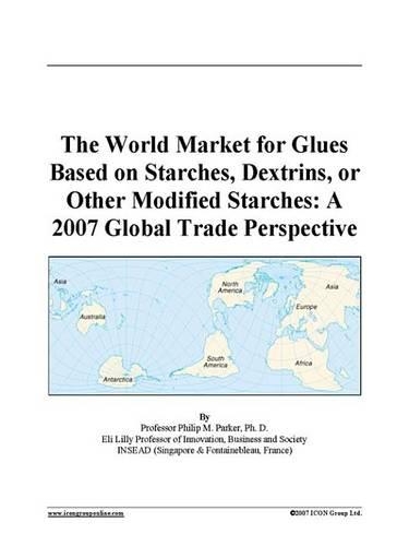 The World Market for Glues Based on Starches, Dextrins, or Other Modified Starches