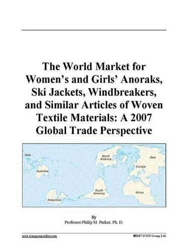 The World Market for Women's and Girls' Anoraks, Ski Jackets, Windbreakers, and Similar Articles of Woven Textile Materials