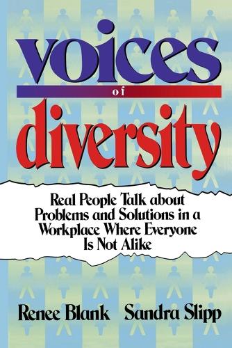 Voices of Diversity: Real People Talk About Problems and Solutions in a Workplace Where Everyone Is Not Alike(English)