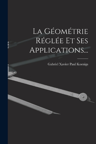 La Géométrie Réglée Et Ses Applications...