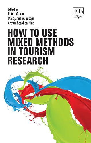 How to use Mixed Methods in Tourism Research: (How to Research Guides)