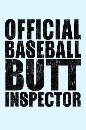 Official Baseball Butt Inspector