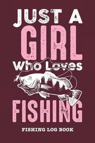 Just A Girl Who Loves Fishing
