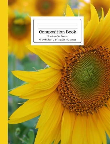 Composition Book Sunshine Sunflower Wide Ruled