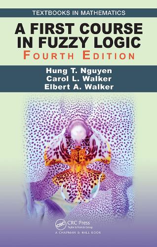 A First Course in Fuzzy Logic: (Textbooks in Mathematics)