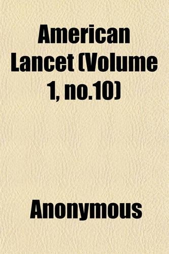 American Lancet (Volume 1, No.10)
