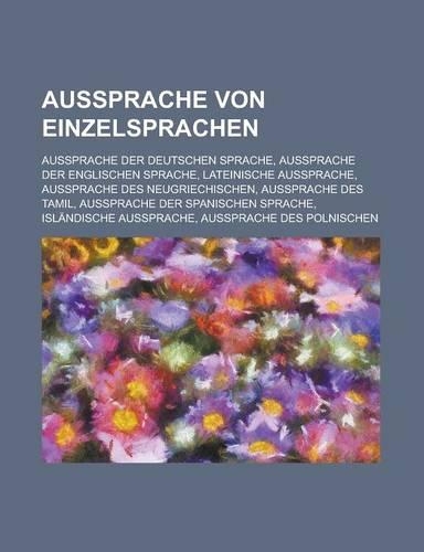 Aussprache Von Einzelsprachen: Aussprache Der Deutschen Sprache, Aussprache Der Englischen Sprache, Lateinische Aussprache(German)