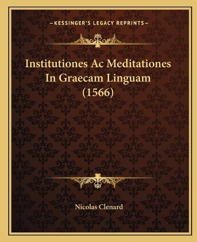 Institutiones Ac Meditationes In Graecam Linguam (1566)