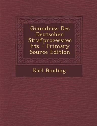 Grundriss Des Deutschen Strafprocessrechts