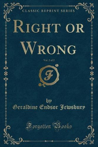 Right or Wrong, Vol. 2 of 2 (Classic Reprint)