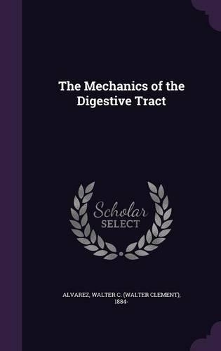 The Mechanics of the Digestive Tract: (English)