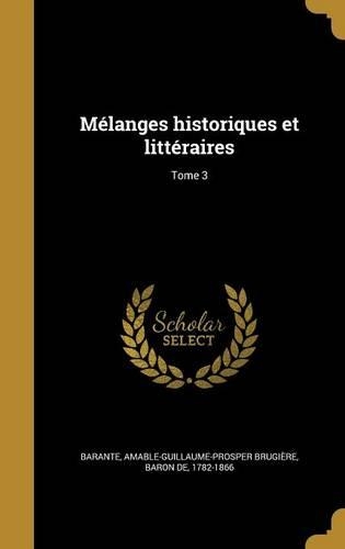 Mélanges Historiques Et Littéraires; Tome 3